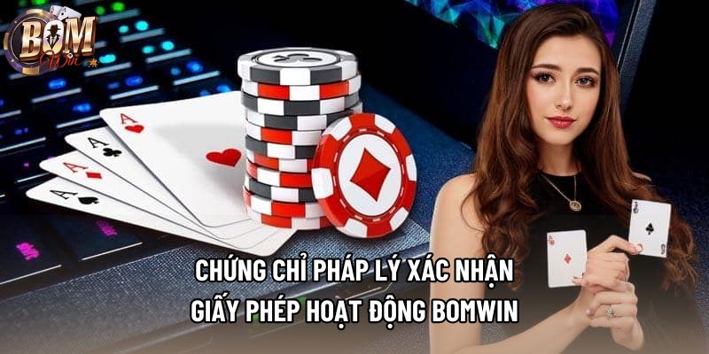 Chứng chỉ pháp lý xác nhận giấy phép hoạt động Bomwin Chứng chỉ pháp lý xác nhận giấy phép hoạt động Bomwin