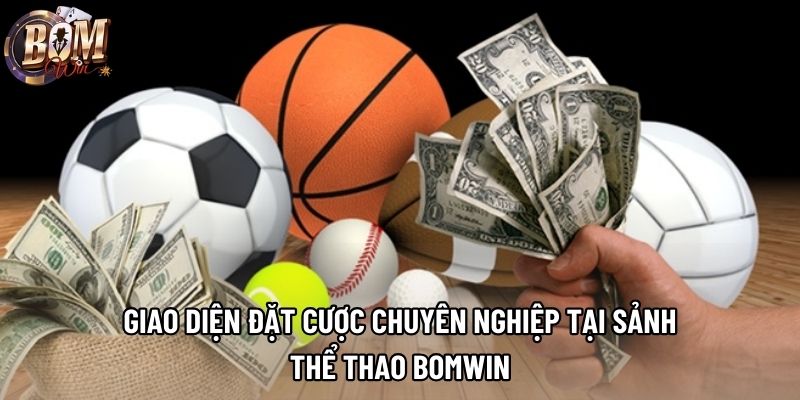 Giao diện đặt cược chuyên nghiệp tại sảnh thể thao Bomwin Giao diện đặt cược chuyên nghiệp tại sảnh thể thao Bomwin