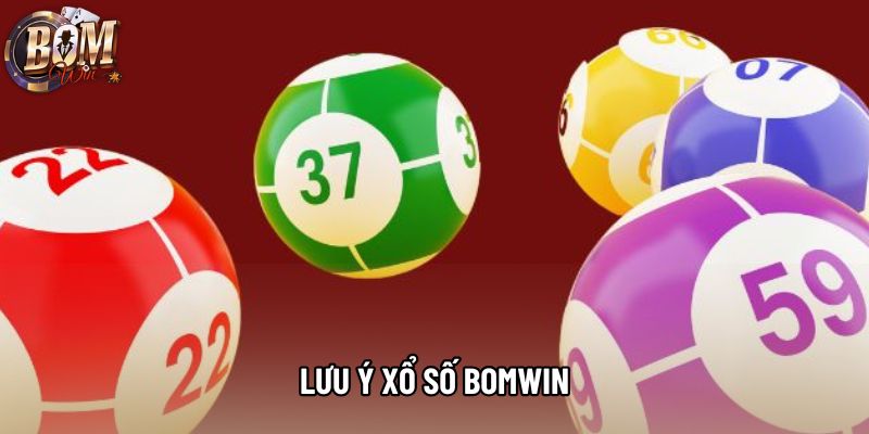 Lưu ý xổ số bomwin Lưu ý xổ số bomwin